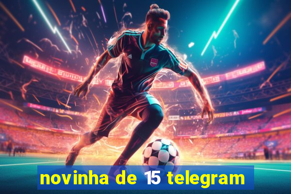 novinha de 15 telegram